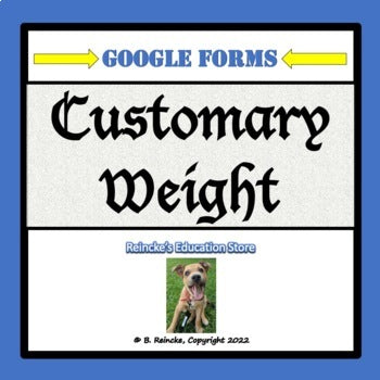 Customary Weight Google Forms (Self-Grading)