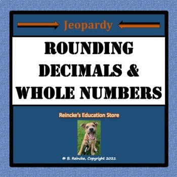 Rounding Decimals and Whole Numbers Jeopardy