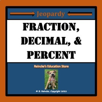 Fraction, Decimal, and Percent Jeopardy