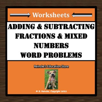 Adding and Subtracting Fractions & Mixed Numbers Word Problems