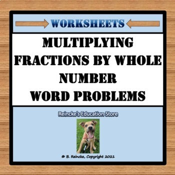 Multiplying Fractions by Whole Numbers Word Problems