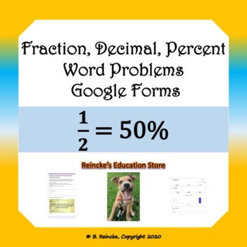 Fraction, Decimal, Percent Word Problems Google Forms