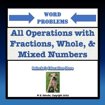 Fractions, Whole Numbers, Mixed Numbers with All Operations Word Problems