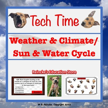 Weather & Climate/The Sun & Water Cycle Tech Time (5.8AB) INTERACTIVE REVIEW GAME!!!